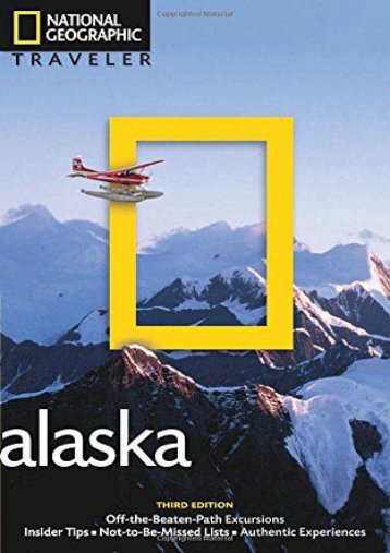 National Geographic Traveler: Alaska, 3rd Edition