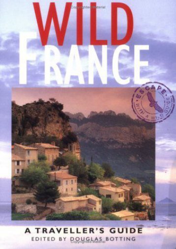 Wild France: A Travellers Guide (Wild Guides)