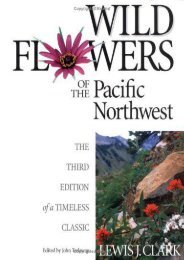 Wild Flowers of the Pacific Northwest: The Third Edition of a Timeless Classic
