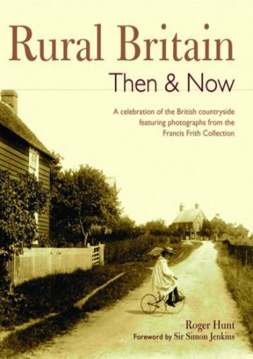 Rural Britain Then   Now: A Celebration of the British Countryside Featuring Photographs from the Francis Frith Collection