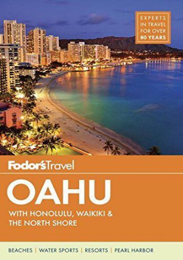 Fodor s Oahu: with Honolulu, Waikiki   the North Shore (Full-color Travel Guide)