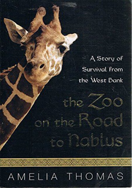 The Zoo on the Road to Nablus: A Story of Survival from the West Bank