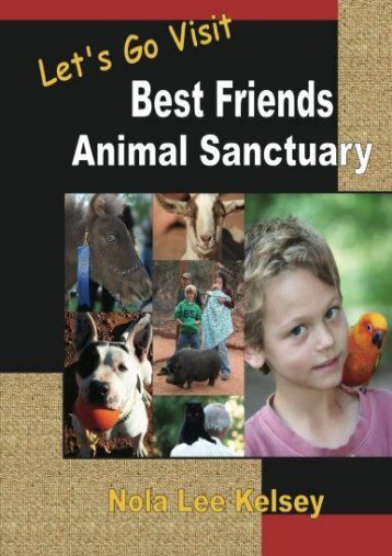 Let s Go Visit Best Friends Animal Sanctuary