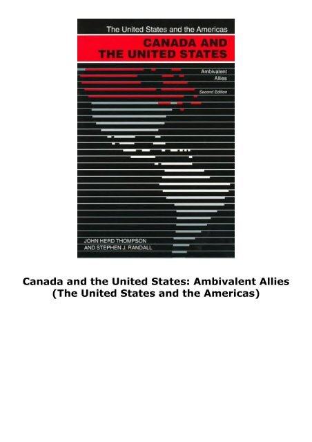 Canada and the United States: Ambivalent Allies (The United States and the Americas)