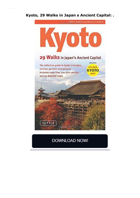 Kyoto, 29 Walks in Japan s Ancient Capital: .