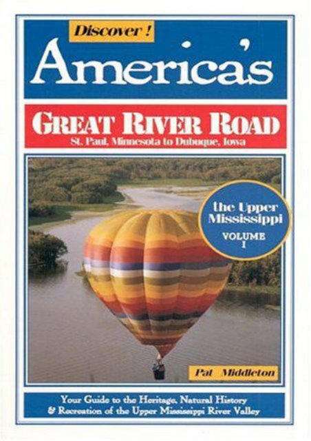 Discover America s Great River Road: The Upper Mississippi, St Paul to Dubuque