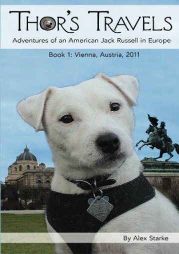 Thor s Travels: Adventures of an American Jack Russell in Europe (Volume 1)