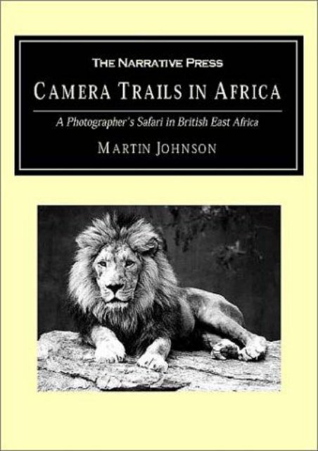  Unlimited Read and Download Camera Trails in Africa: A Photographer s Safari in British East Africa -  [FREE] Registrer
