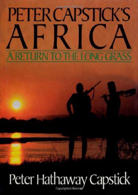  Best PDF Peter Capstick s Africa: A Return To The Long Grass -  Best book
