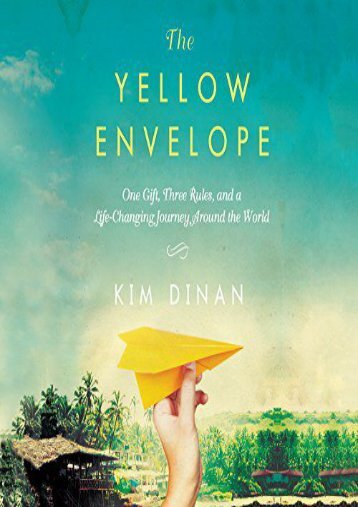  Unlimited Read and Download The Yellow Envelope: One Gift, Three Rules, and A Life-Changing Journey Around the World -  Populer ebook