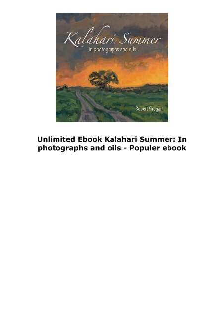  Unlimited Ebook Kalahari Summer: In photographs and oils -  Populer ebook