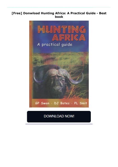  [Free] Donwload Hunting Africa: A Practical Guide -  Best book