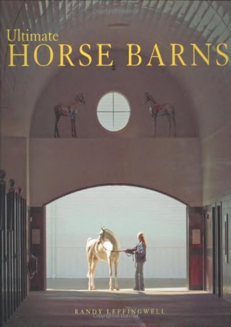 Ultimate Horse Barns (Randy Leffingwell)