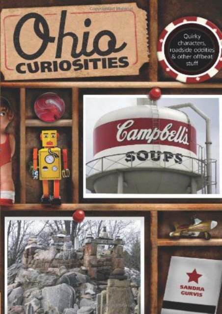 Ohio Curiosities: Quirky Characters, Roadside Oddities   Other Offbeat Stuff, 2nd Edition (Sandra Gurvis)