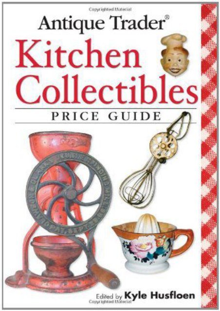 Antique Trader Kitchen Collectibles Price Guide (Kyle Husfloen)