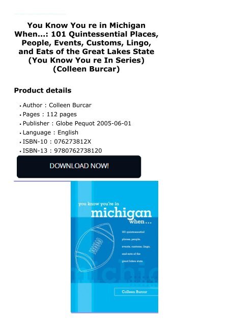 You Know You re in Michigan When...: 101 Quintessential Places, People, Events, Customs, Lingo, and Eats of the Great Lakes State (You Know You re In Series) (Colleen Burcar)