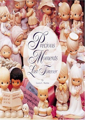 Precious Moments Last Forever (Laura C. Martin)