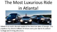 The Most Luxurious Ride in Atlanta!