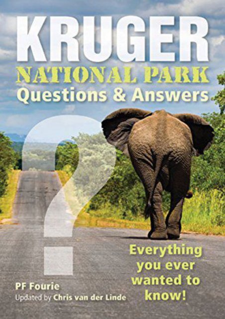 Kruger National Park – Questions   Answers: Everything You Ever Wanted to Know!