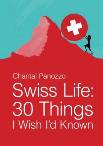 Swiss Life: 30 Things I Wish I d Known