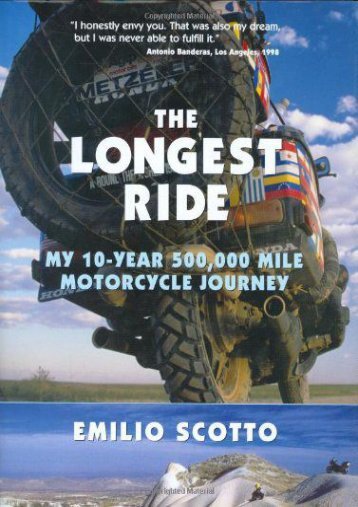 The Longest Ride: My Ten-Year 500,000 Mile Motorcycle Journey