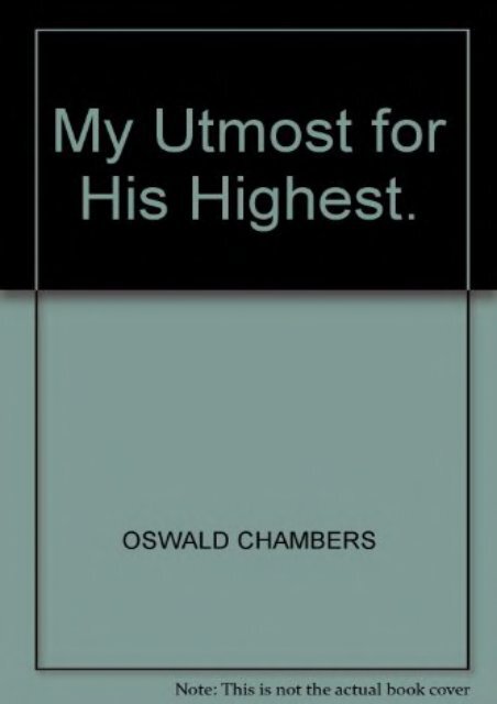 Free Donwload My Utmost For His Highest Populer Ebook By Oswald Chambers