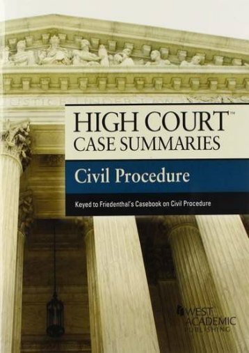  Unlimited Read and Download High Court Case Summaries on Civil Procedure, Keyed to Friedenthal -  Unlimed acces book - By West Academic