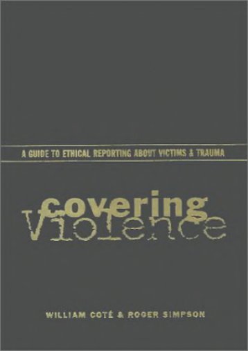 https://img.yumpu.com/59360587/1/358x507/unlimited-read-and-download-covering-violence-a-guide-to-ethical-reporting-about-victims-and-trauma-free-registrer-by-william-cote.jpg?quality=85