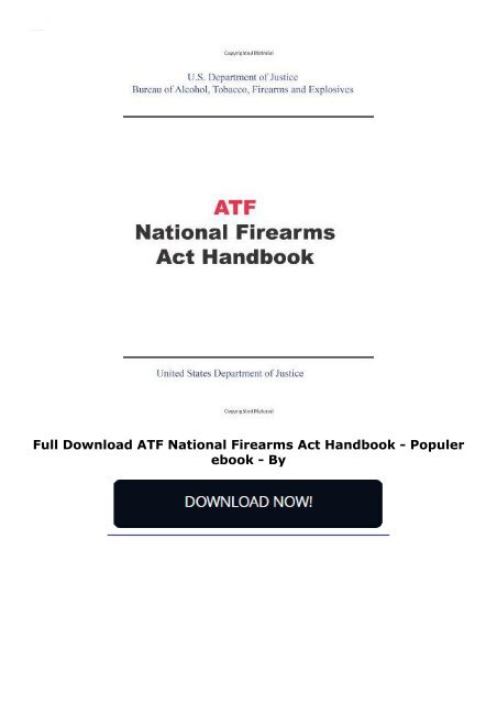 Full Download ATF National Firearms Act Handbook -  Populer ebook - By 