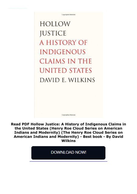  Read PDF Hollow Justice: A History of Indigenous Claims in the United States (Henry Roe Cloud Series on American Indians and Modernity) (The Henry Roe Cloud Series on American Indians and Modernity) -  Best book - By David Wilkins