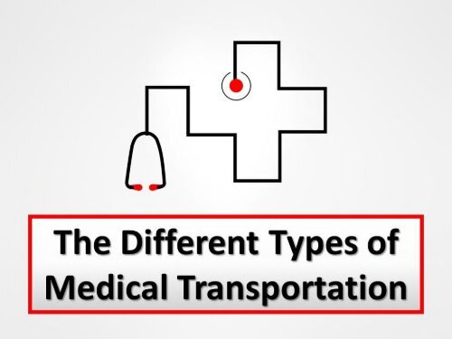 The Different Types of Medical Transportation