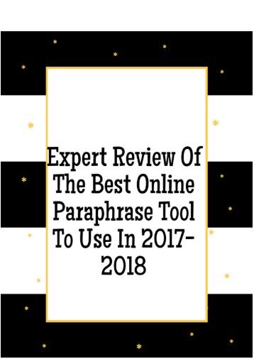 Expert Review of the Best Online Paraphrase Tool to Use in 2017-2018