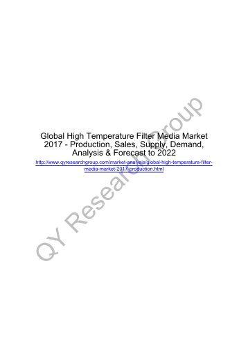 Global High Temperature Filter Media Market 2017 - Regional Outlook, Growing Demand, Analysis, Size, Share and Forecast to 2022