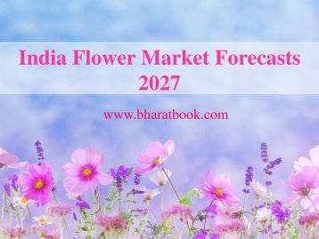  India Flower Market by Technologies, Services, Applications and Regions – Trends and Forecast 2017