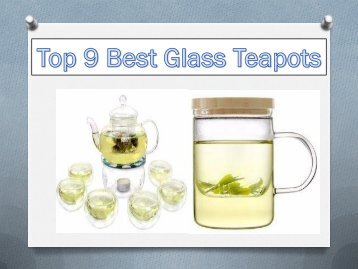 Top 9 Best Glass Teapots