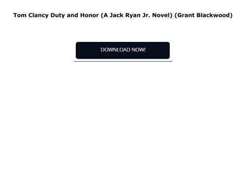 Tom Clancy Duty and Honor (A Jack Ryan Jr. Novel) (Grant Blackwood)