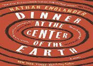Dinner at the Center of the Earth: A novel (Nathan Englander)