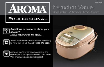 Aroma AROMA Professional 12-cup (Cooked) Digital Rice Cooker, MultiCooker & Food Steamer ARC-6106 (ARC-6106) - ARC-6106 Instruction Manual - AROMA Professional 12-cup  (Cooked) Digital Rice Cooker, MultiCooker & Food Steamer
