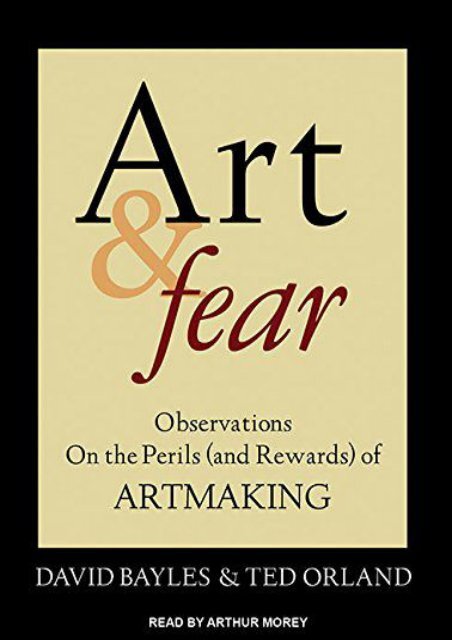 Art And Fear Observations On The Perils And Rewards Of Artmaking Download Free Ebook