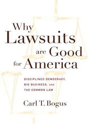  Unlimited Ebook Why Lawsuits are Good for America: Disciplined Democracy, Big Business, and the Common Law (Critical America) -  Online - By Carl T. Bogus