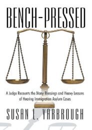  Best PDF Bench-Pressed: A Judge Recounts the Many Blessings and Heavy Lessons of Hearing Immigration Asylum Cases -  Online - By Susan L. Yarbrough