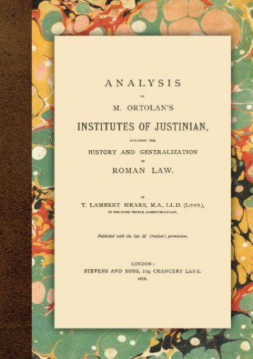  Unlimited Ebook Analysis of M. Ortolan s Institutes of Justinian -  [FREE] Registrer - By T. Lambert Mears