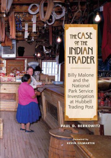  Unlimited Ebook The Case of the Indian Trader: Billy Malone and the National Park Service Investigation at Hubbell Trading Post -  Populer ebook - By Paul Berkowitz