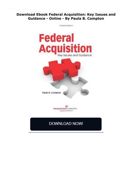 Download Ebook Federal Acquisition: Key Issues and Guidance -  Online - By Paula B. Compton