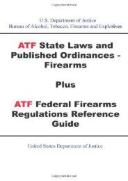 Download Ebook ATF State Laws and Published Ordinances - Firearms Plus ATF Federal Firearms Regulations Reference Guide -  Populer ebook - By Tobacco, Firearms and Explosives Bureau of Alcohol