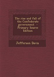  Read PDF The rise and fall of the Confederate government -  For Ipad - By Jefferson Davis