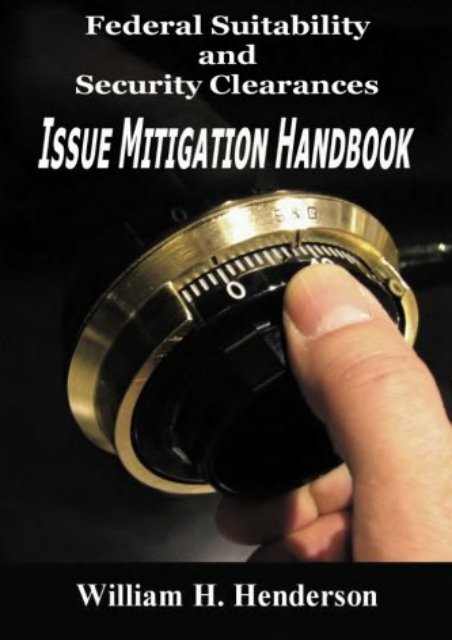  Unlimited Ebook Federal Suitability and Security Clearances: Issue Mitigation Handbook -  Online - By William H Henderson