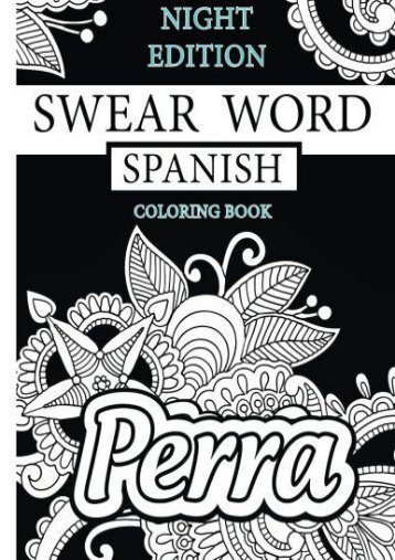  Read PDF Spanish Swear Word ( Nights Edition ).Swear Word Coloring Book: 40 Spanish Sweary Designs (Relaxing  Coloring Book with Sweary Coloring Book For Fun) -  For Ipad - By Alex Stallman