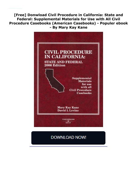  [Free] Donwload Civil Procedure in California: State and Federal: Supplemental Materials for Use with All Civil Procedure Casebooks (American Casebooks) -  Populer ebook - By Mary Kay Kane