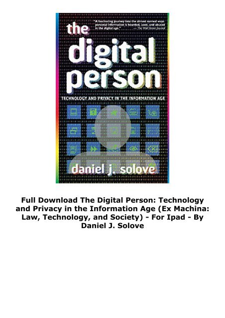 Full Download The Digital Person: Technology and Privacy in the Information Age (Ex Machina: Law, Technology, and Society) -  For Ipad - By Daniel J. Solove